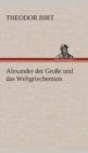 Alexander der Grosse und das Weltgriechentum - Book