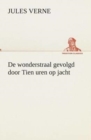 de Wonderstraal Gevolgd Door Tien Uren Op Jacht - Book