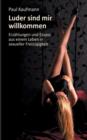 Luder sind mir willkommen : Erzahlungen und Essays aus einem Leben in sexueller Freizugigkeit - Book
