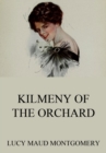 Kilmeny Of The Orchard - eBook
