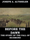 Before the Dawn - A Story of the Fall of Richmond - eBook
