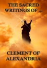 The Sacred Writings of Clement of Alexandria - eBook