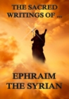The Sacred Writings of Ephraim the Syrian - eBook