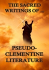 The Sacred Writings of Pseudo-Clementine Literature - eBook