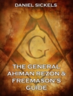 The General Ahiman Rezon & Freemason's Guide - eBook