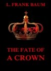 The Fate Of A Crown - eBook