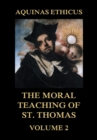 Aquinas Ethicus: The Moral Teaching of St. Thomas, Vol. 2 - eBook