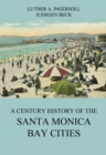 A Century History Of The Santa Monica Bay Cities - eBook