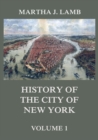 History of the City of New York, Volume 1 - eBook