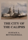 The City of the Caliphs - eBook