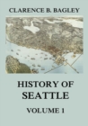 History of Seattle, Volume 1 - eBook