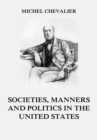 Society, Manners and Politics in the United States - eBook