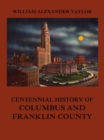 Centennial History of Columbus and Franklin County - eBook