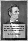 Lives and Speeches of Abraham Lincoln and Hannibal Hamlin - eBook