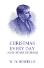 Christmas Every Day (And Other Stories) - eBook