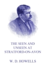 The Seen and Unseen at Stratford-On-Avon - eBook