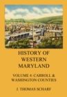 History of Western Maryland : Vol. 4: Carroll & Washington Counties - eBook
