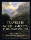 Travels in North America in the Years 1780 - 1782 - eBook