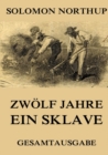Zwoelf Jahre ein Sklave : Gesamtausgabe - Book