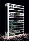 New Vienna Now / Contemporary Vienna : Architecture, Art, Design, Film, Literature, Music - Book