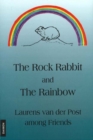 Rock Rabbit & the Rainbow : Laurens van der Post Among Friends - Book