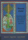 Dream Child : Creation & New Life in Dreams of Pregnant Women - Book