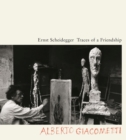 Traces of a Friendship: Alberto Giacometti - Book