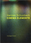 Hannes Sch?pbach. Cinema Elements : Films, Paintings and Performances 1989-2008 - Book