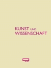 Kunst Und Wissenschaft : Das Schweizerische Institut Fur Kunstwissenschaft 1951-2010 - Book