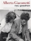Alberto Giacometti neu gesehen : Unbekannte Fotografien und Zeichnungen - Book