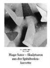 Hugo Suter - Skulpturen Aus Der Spitzbodenkarrette - Book