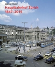Hauptbahnhof Zurich 1847 - 2015 - Book