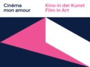 Cinema Mon Amour: Film in Art - Book