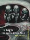 H.R. Giger : The Oeuvre Before "Alien" - Works 1961-1976 - Book