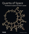 Quanta of Space : The Bosom Sculpture of Ibram Lassaw - Book