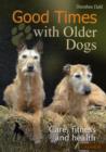 Good Times with Older Dogs : Care, Fitness and Health - Book