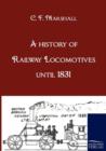A History of Railway Locomotives Until 1831 - Book