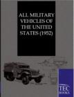All Military Vehicles of the United States (1952) - Book