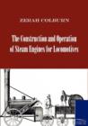 The Construction and Operation of Steam Engines for Locomotives - Book