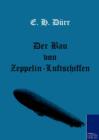 Der Bau Von Zeppelin-Luftschiffen - Book