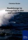 Handelswege Im Ostseegebiet in Alter Und Neuer Zeit - Book