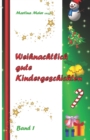 Weihnachtlich gute Kindergeschichten : Band 1 - Book