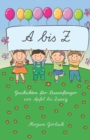 A - Z Geschichten fur Leseanfanger von Apfel bis Zwerg : Mit Fragen und Aufgaben zum Text - Book