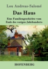 Das Haus : Eine Familiengeschichte vom Ende des vorigen Jahrhunderts - Book
