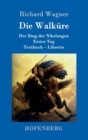 Die Walkure : Der Ring der Nibelungen Erster Tag Textbuch - Libretto - Book