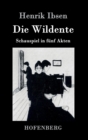 Die Wildente : Schauspiel in funf Akten - Book