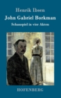 John Gabriel Borkman : Schauspiel in vier Akten - Book