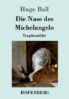 Die Nase des Michelangelo : Tragikomoedie - Book