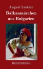 Balkanmarchen Aus Bulgarien - Book