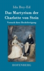 Das Martyrium der Charlotte von Stein : Versuch ihrer Rechtfertigung - Book